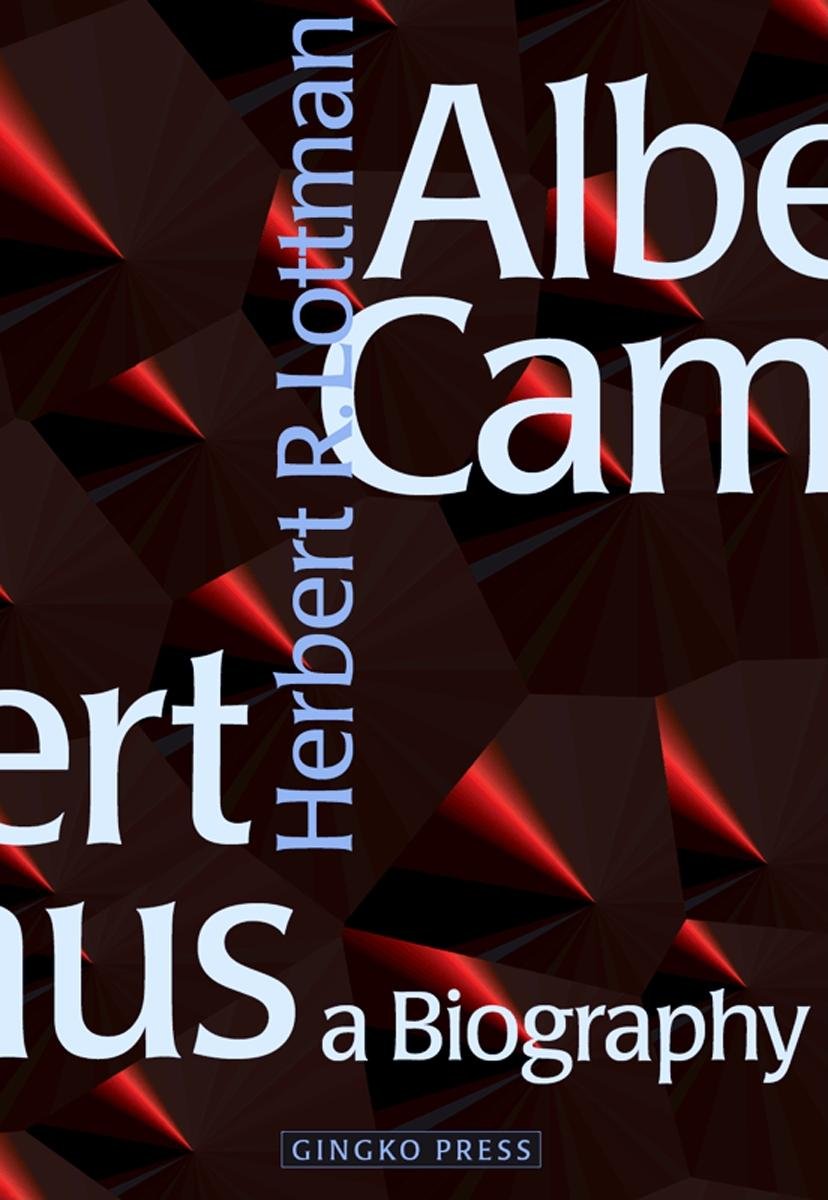 Albert Camus: A Biography: A Biography