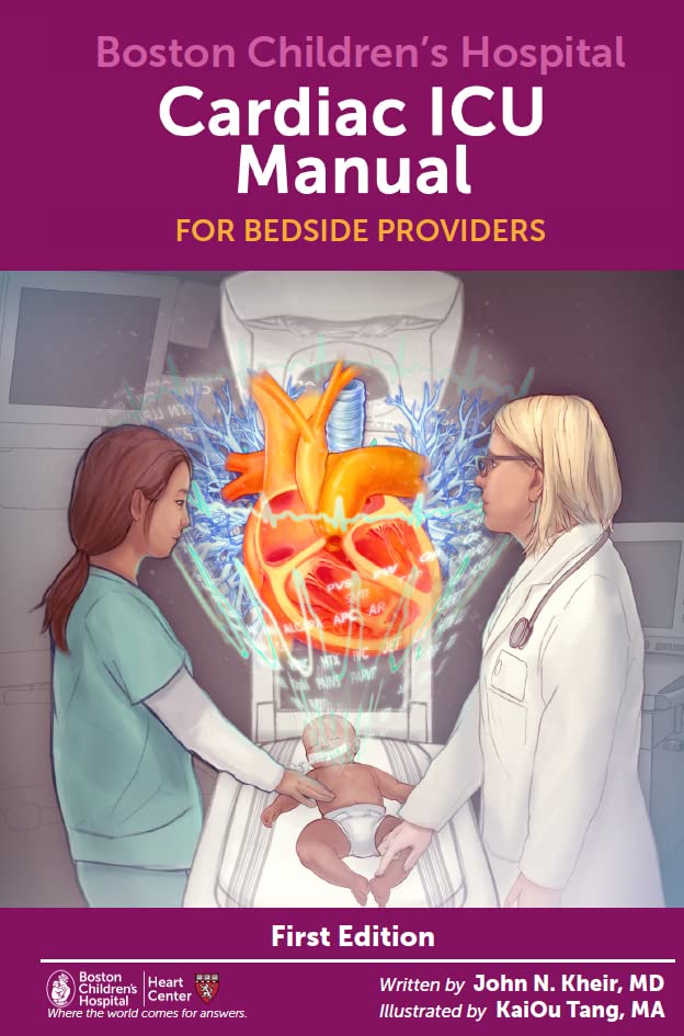 Boston Children's Hospital Cardiac ICU Manual For Bedside Providers an illustrated handbook of congenital heart disease,New