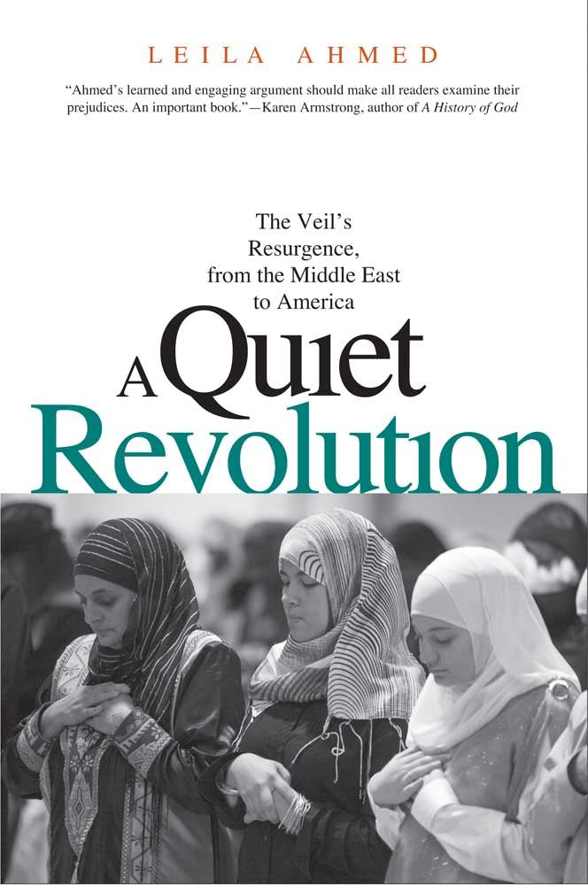 A Quiet Revolution: The Veil's Resurgence, from the Middle East to America,Used