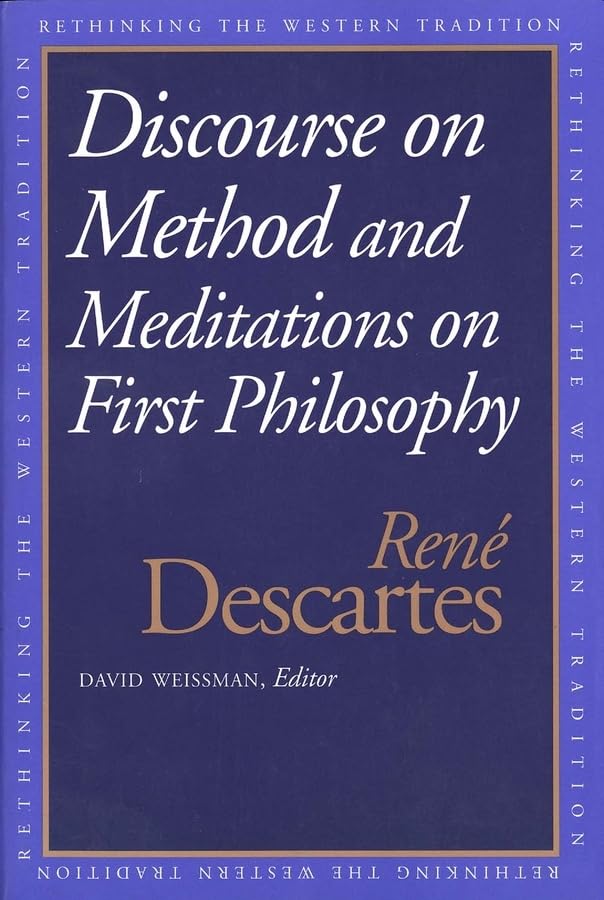 Discourse on the Method and Meditations on First Philosophy (Rethinking the Western Tradition),New