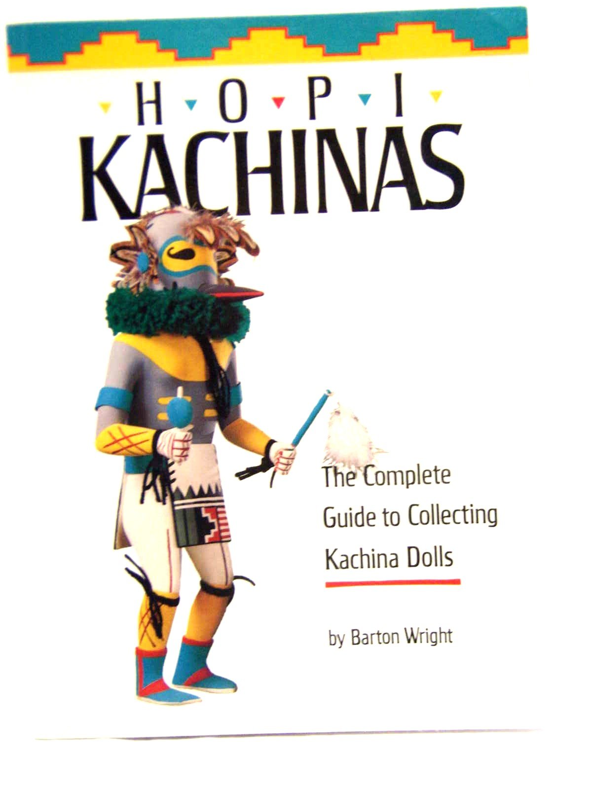 Hopi kachinas: The complete guide to collecting kachina dolls,New