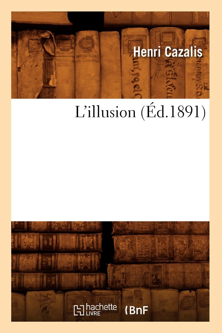 L'Illusion (D.1891) (Litterature) (French Edition),New