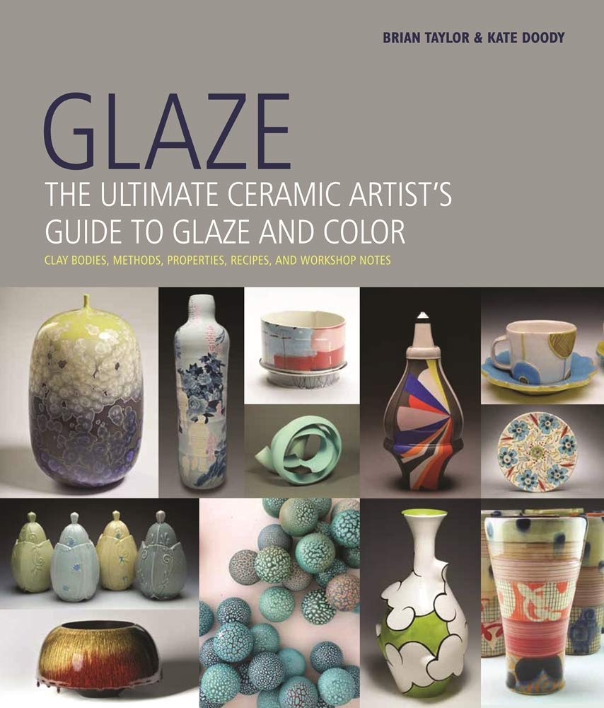 Glaze: The Ultimate Ceramic Artist'S Guide To Glaze And Color,New