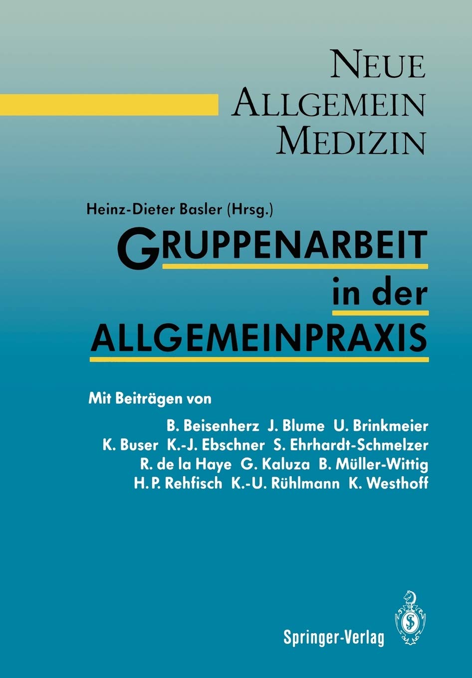 Gruppenarbeit In Der Allgemeinpraxis (Neue Allgemeinmedizin) (German Edition),Used