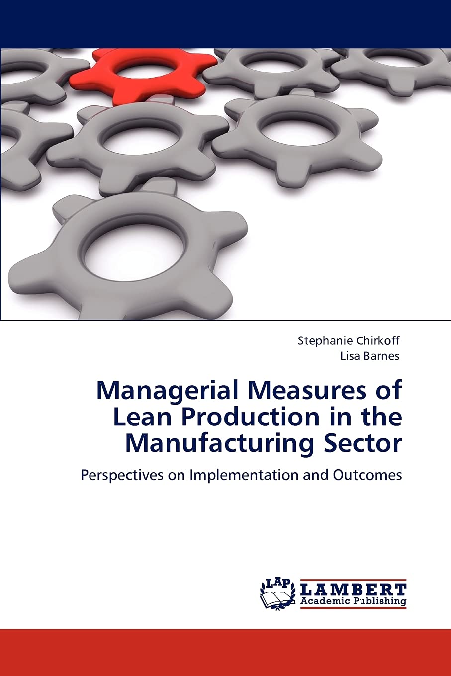 Managerial Measures of Lean Production in the Manufacturing Sector: Perspectives on Implementation and Outcomes,Used