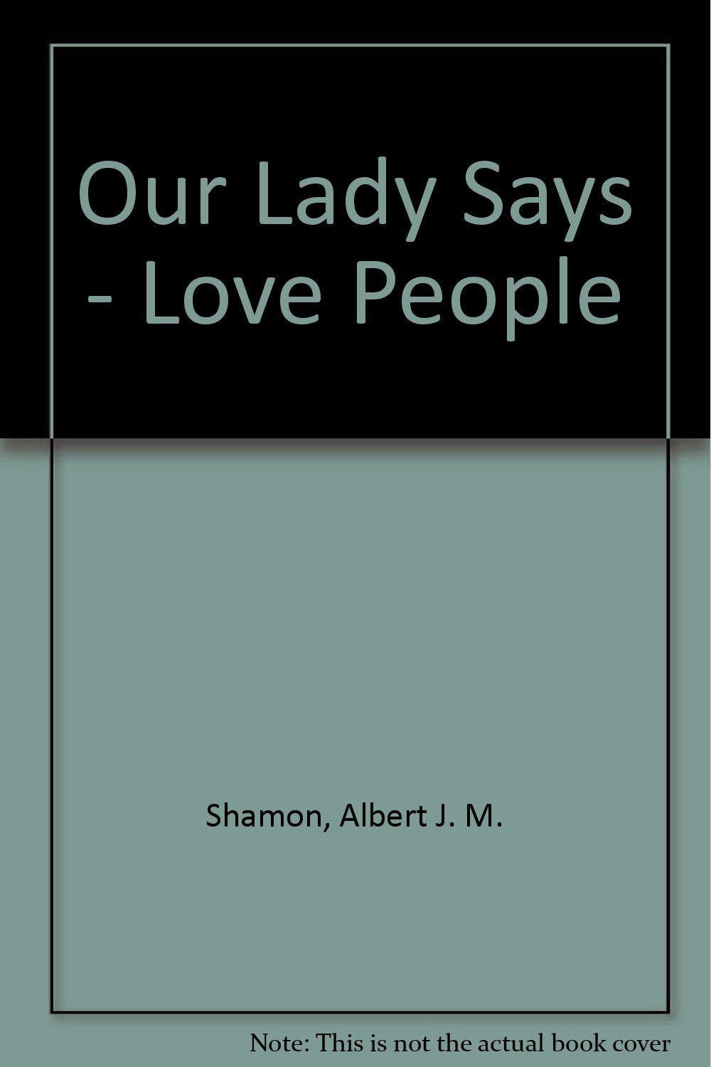 Our Lady Says  Love People,Used