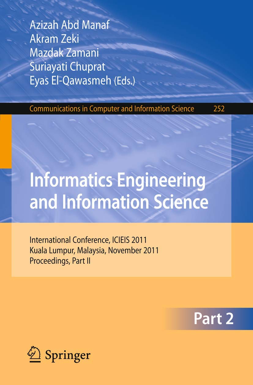Informatics Engineering and Information Science, Part II: International Conference, ICIEIS 2011, Kuala Lumpur, Malaysia, Novembe,Used