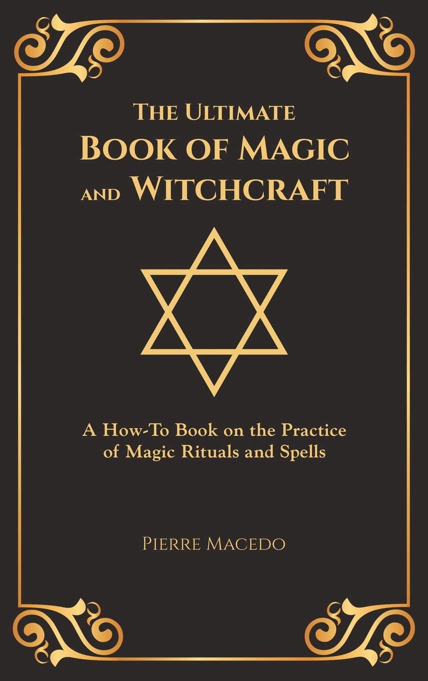 The Ultimate Book of Magic and Witchcraft: A HowTo Book on the Practice of Magic Rituals and Spells (Special Cover Edition),Used