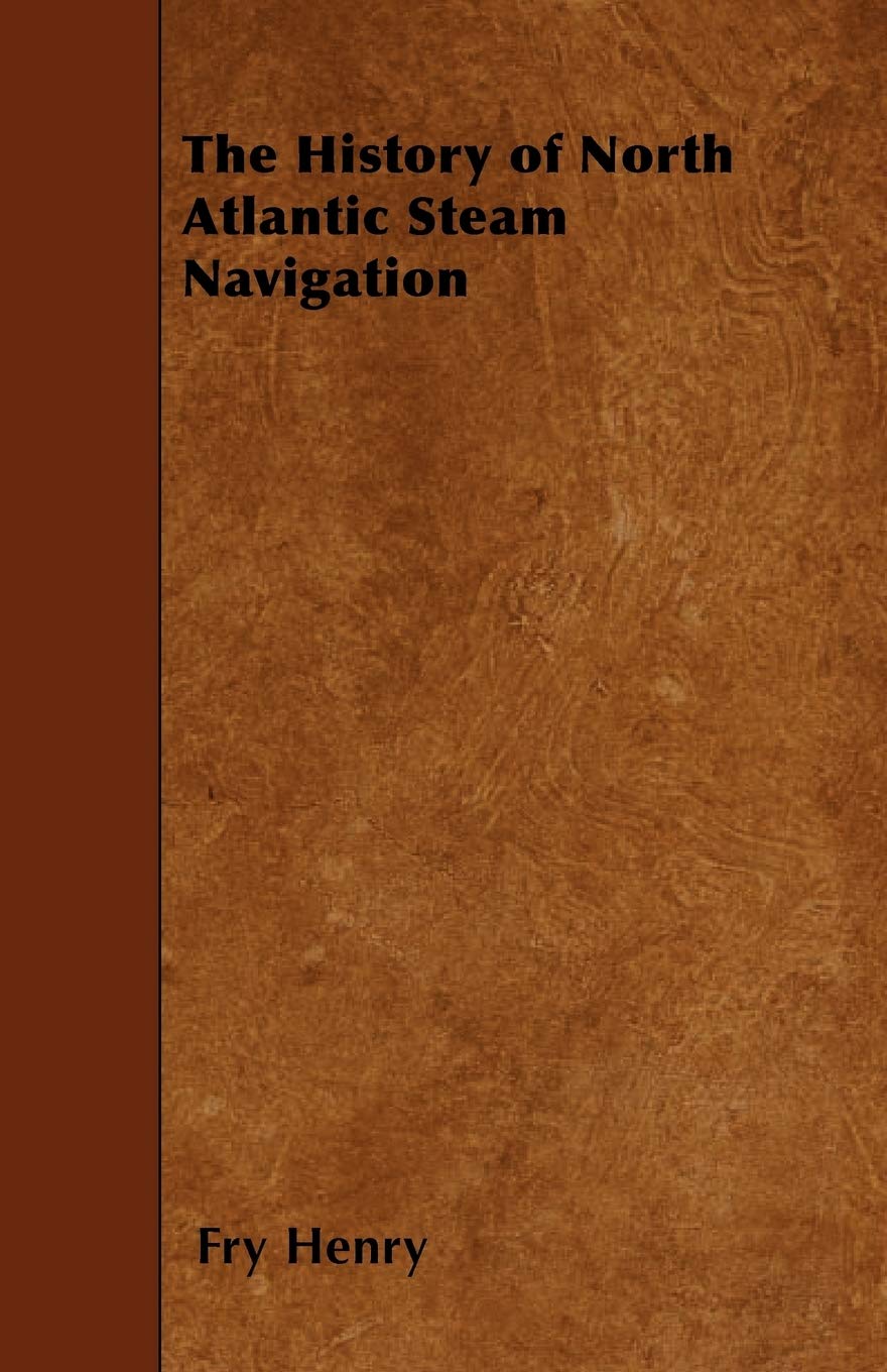 The History Of North Atlantic Steam Navigation,Used