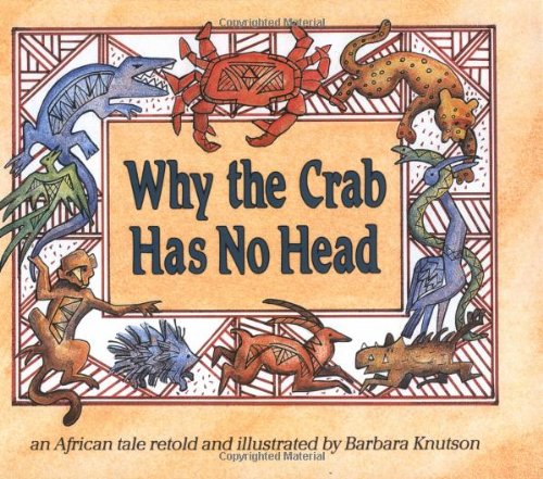 Why the Crab Has No Head: An African Folktale,Used