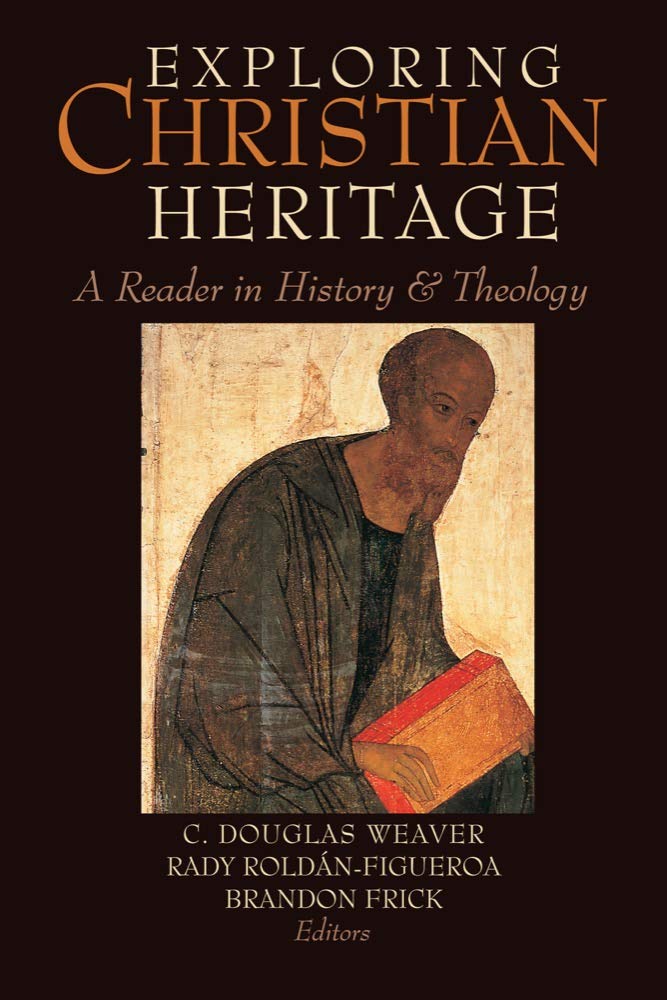 Exploring Christian Heritage: A Reader In History And Theology,New