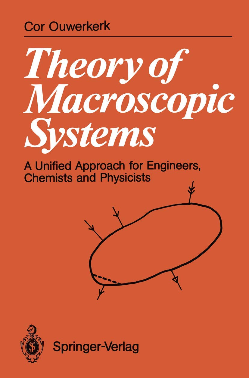 Theory of Macroscopic Systems: A Unified Approach for Engineers, Chemists and Physicists,Used