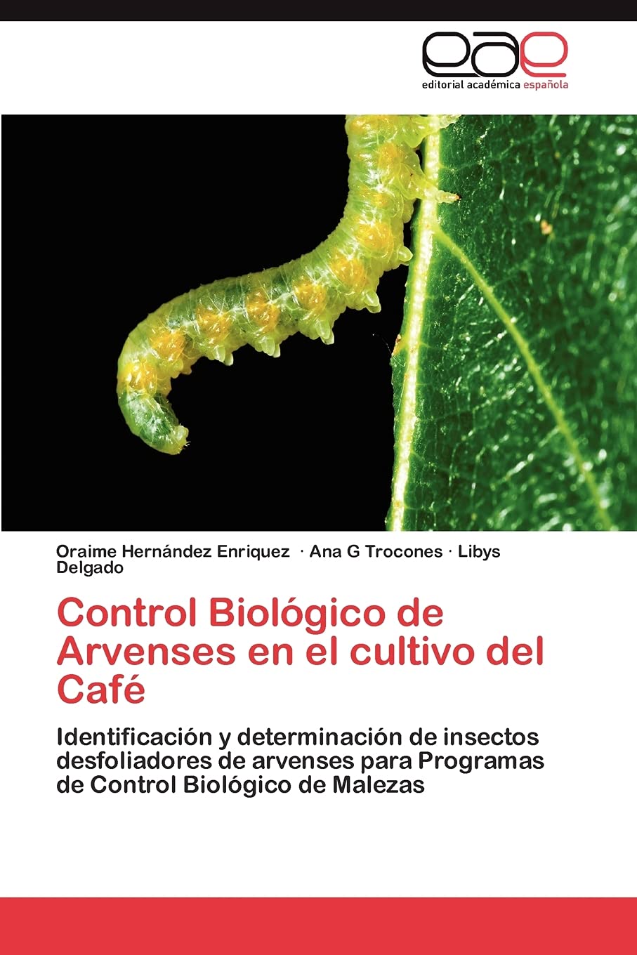 Control Biolgico de Arvenses en el cultivo del Caf: Identificacin y determinacin de insectos desfoliadores de arvenses p,Used