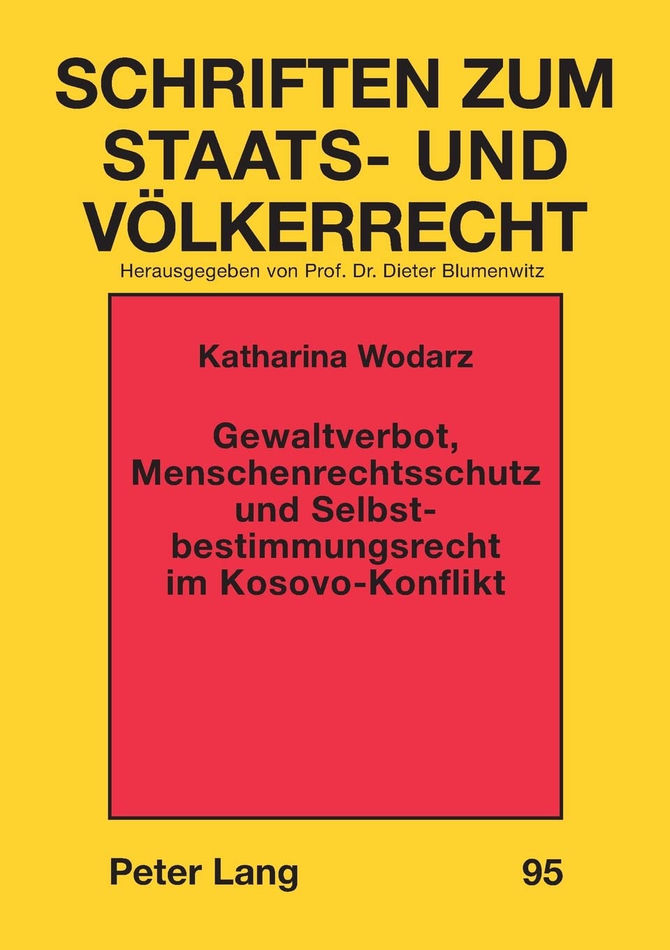 Gewaltverbot, Menschenrechtsschutz Und Selbstbestimmungsrecht Im Kosovokonflikt (Schriften Zum Staats Und Vlkerrecht) (German ,Used