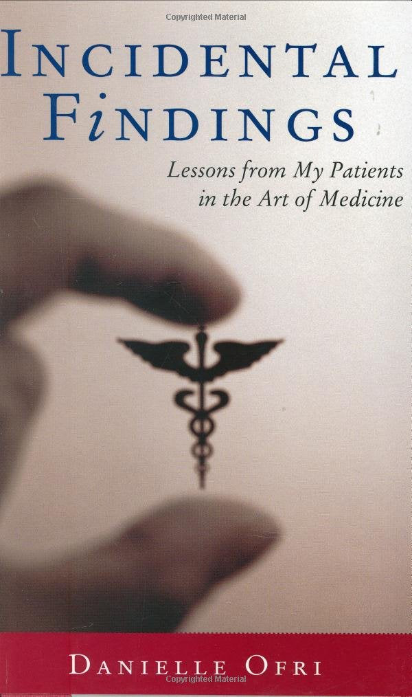 Incidental Findings: Lessons From My Patients In The Art Of Medicine,Used