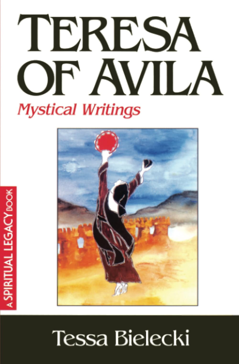 Teresa of Avila: Mystical Writings (The Crossroad Spiritual Legacy Series),Used