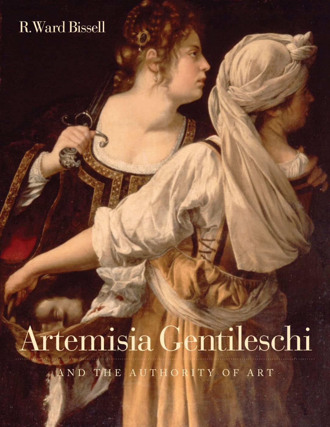 Artemisia Gentileschi and the Authority of Art: Critical Reading and Catalogue Raisonn,Used
