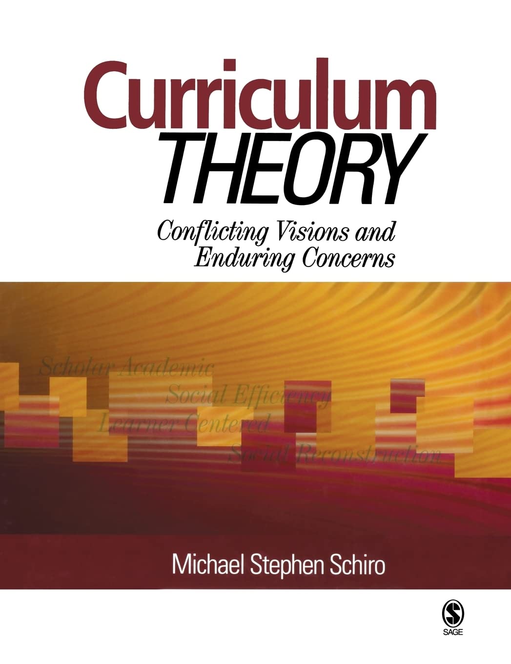 Curriculum Theory: Conflicting Visions and Enduring Concerns,Used