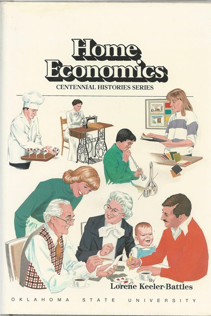 A History of the Oklahoma State University College of Home Economics (Centennial Histories Series),Used