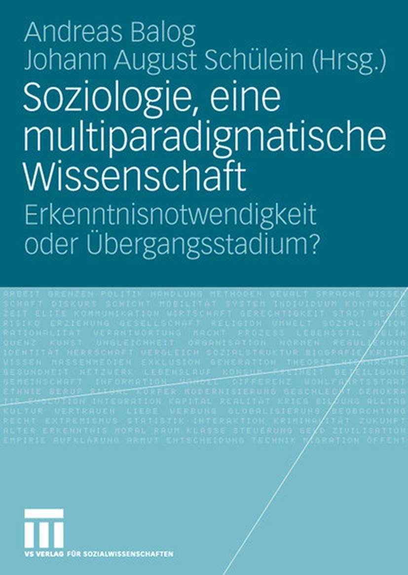 Soziologie, eine multiparadigmatische Wissenschaft: Erkenntnisnotwendigkeit oder bergangsstadium? (German Edition),Used