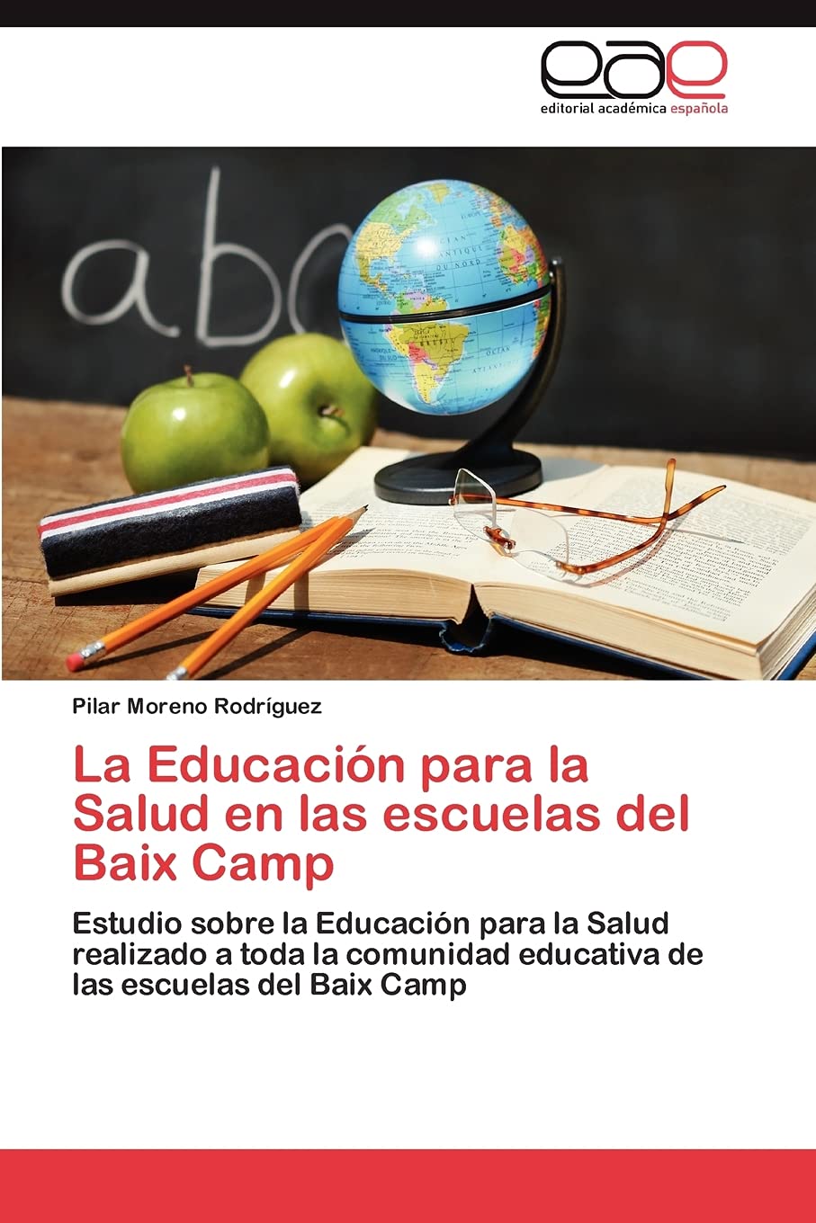 La Educacin para la Salud en las escuelas del Baix Camp: Estudio sobre la Educacin para la Salud realizado a toda la comunid,Used