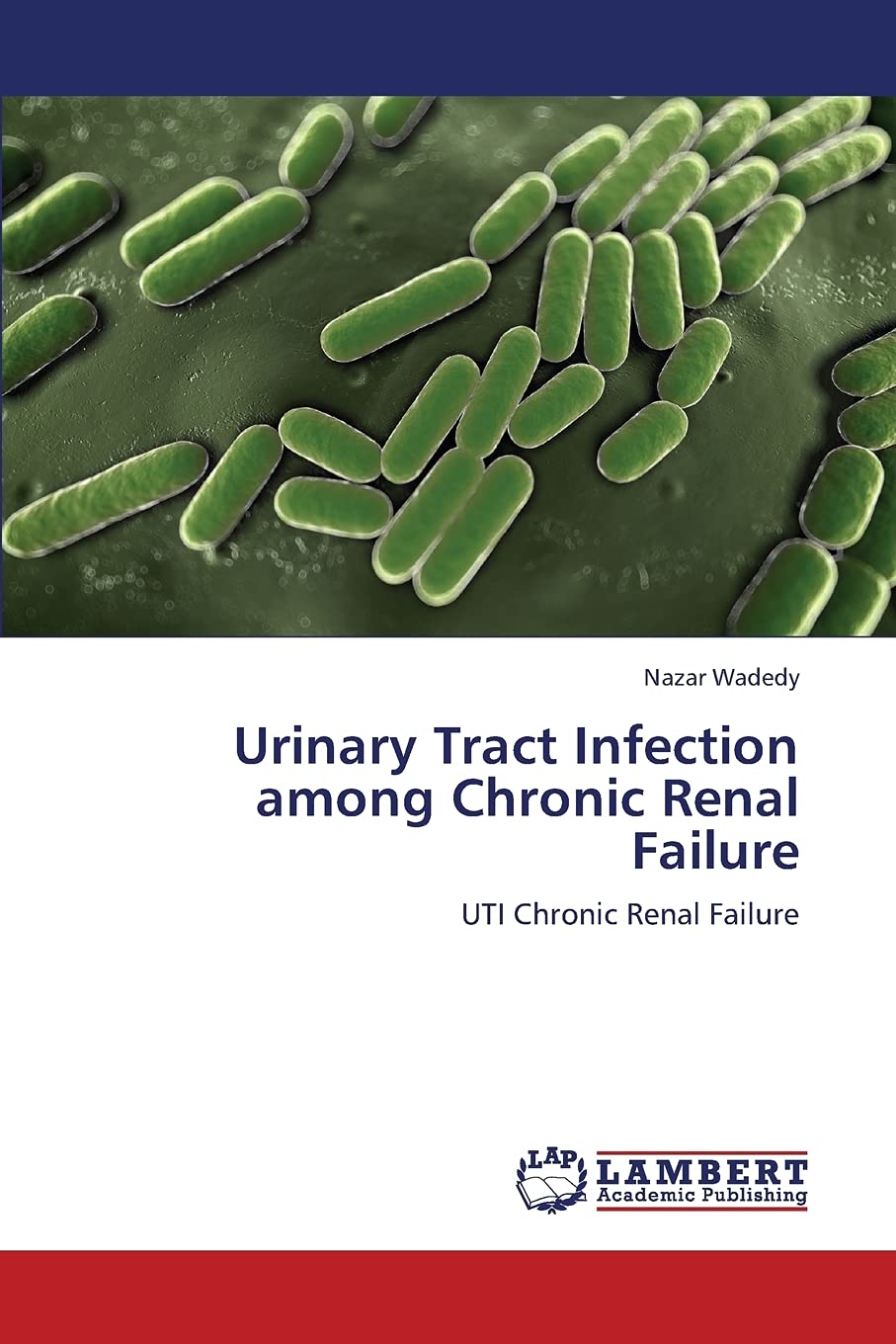 Urinary Tract Infection among Chronic Renal Failure: UTI Chronic Renal Failure,Used