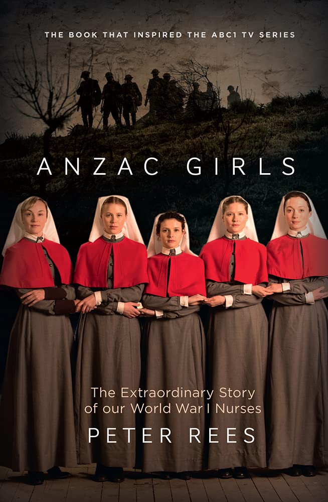 Anzac Girls: The Extraordinary Story of Our World War I Nurses,Used