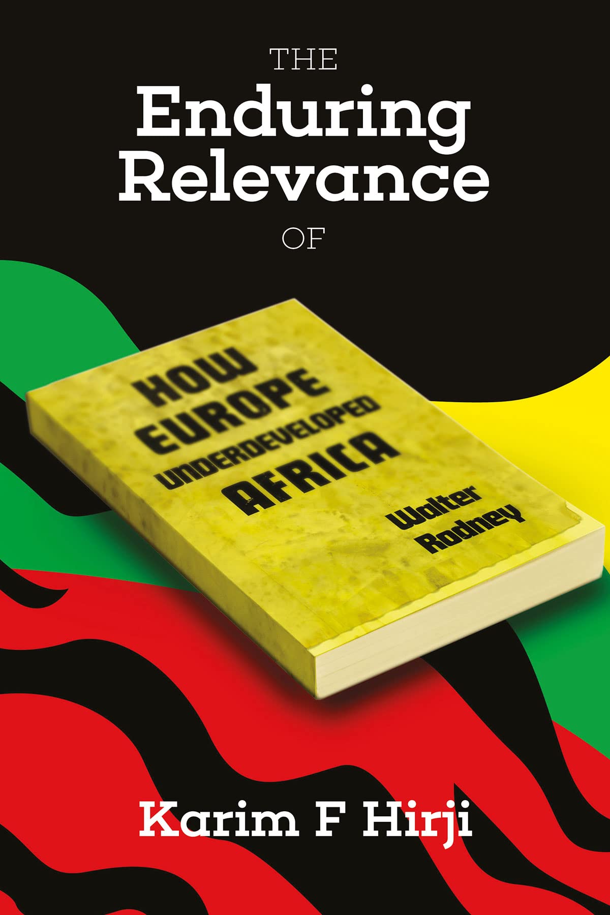 The Enduring Relevance of Walter Rodney's 'How Europe Underdeveloped Africa',Used