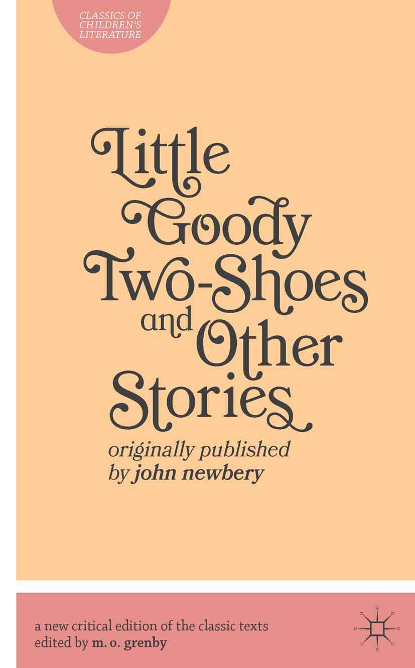 Little Goody TwoShoes and Other Stories: Originally Published by John Newbery (Classics of Children's Literature, 1),Used