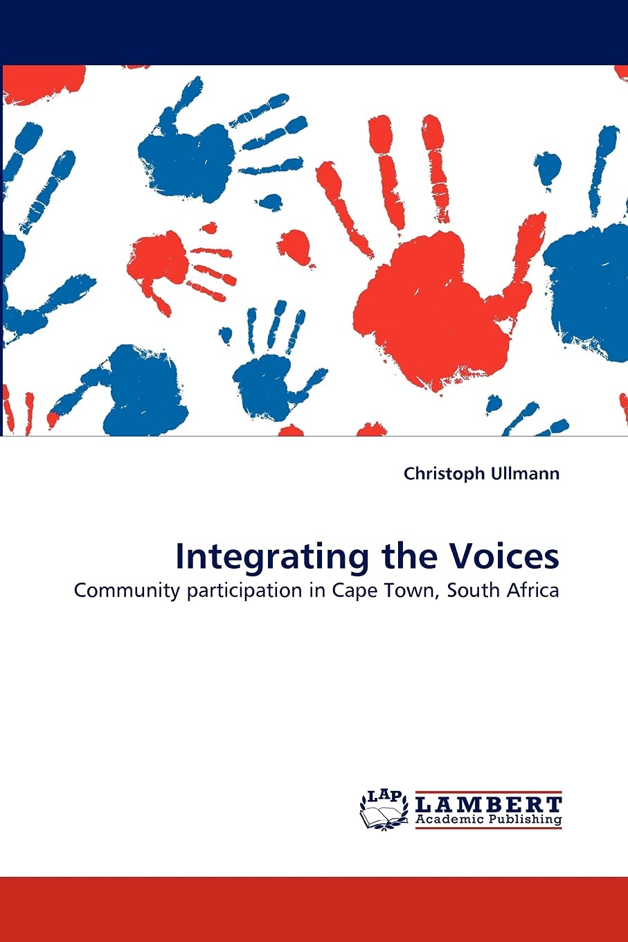 Integrating the Voices: Community participation in Cape Town, South Africa,Used