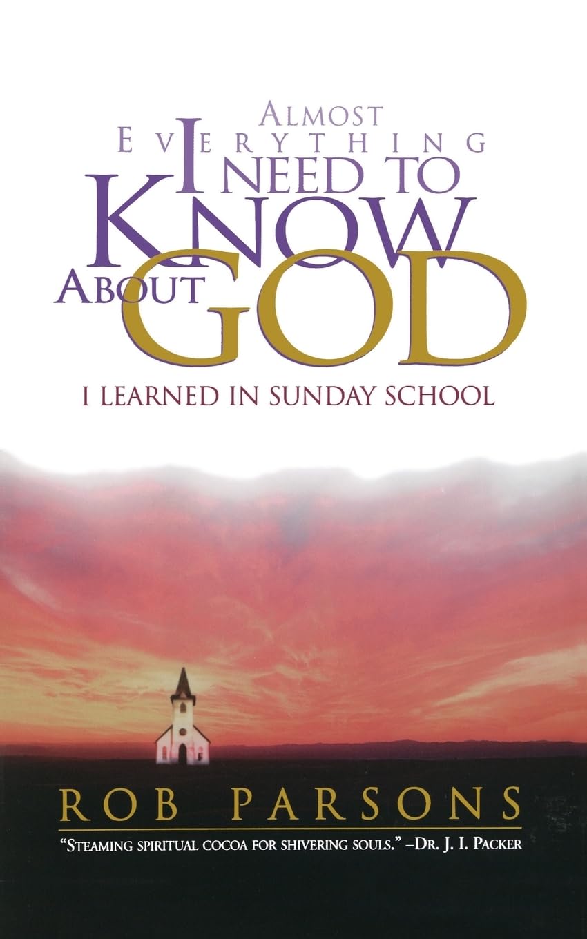 Almost Everything I Need to Know about God: I Learned in Sunday School,Used