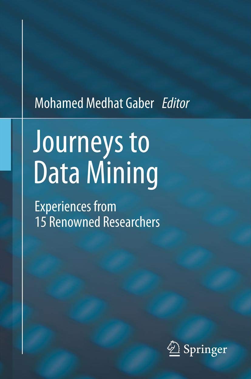 Journeys to Data Mining: Experiences from 15 Renowned Researchers,Used