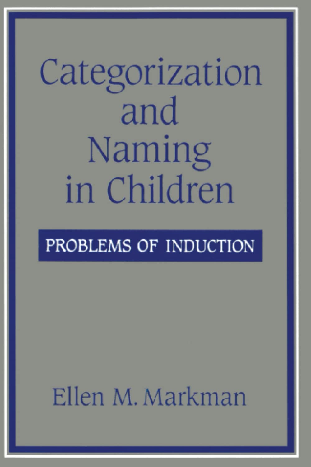 Categorization And Naming In Children: Problems Of Induction (Learning, Development, And Conceptual Change),New