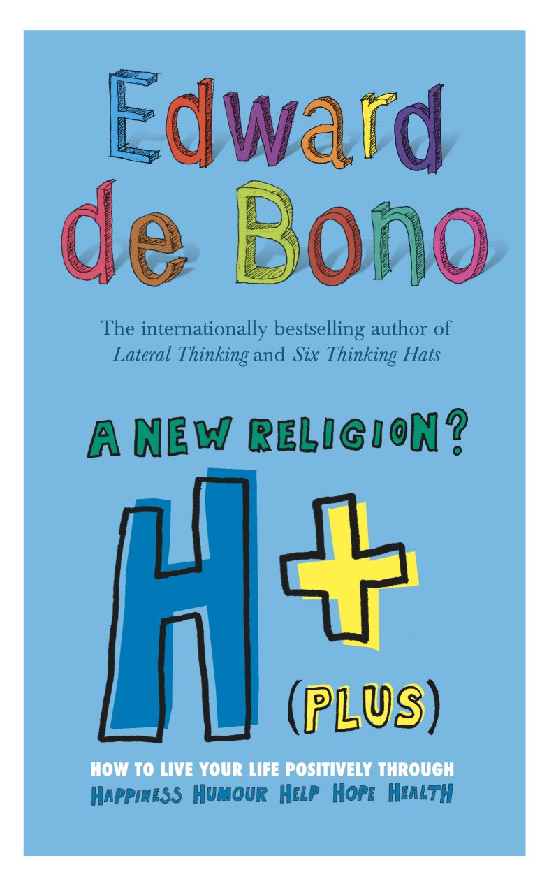 H+ (Plus) A New Religion?: How to Live Your Life Positively Through Happiness, Humour, Help, Hope, Health,Used