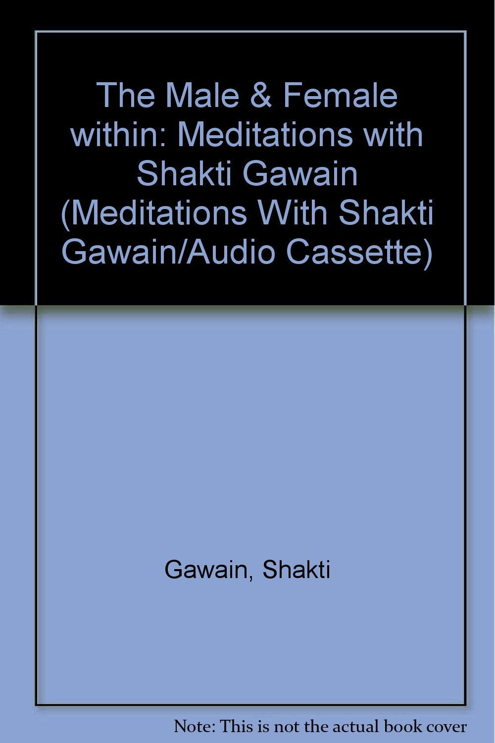 Male and Female Within (Meditations With Shakti Gawain/Audio Cassette),Used