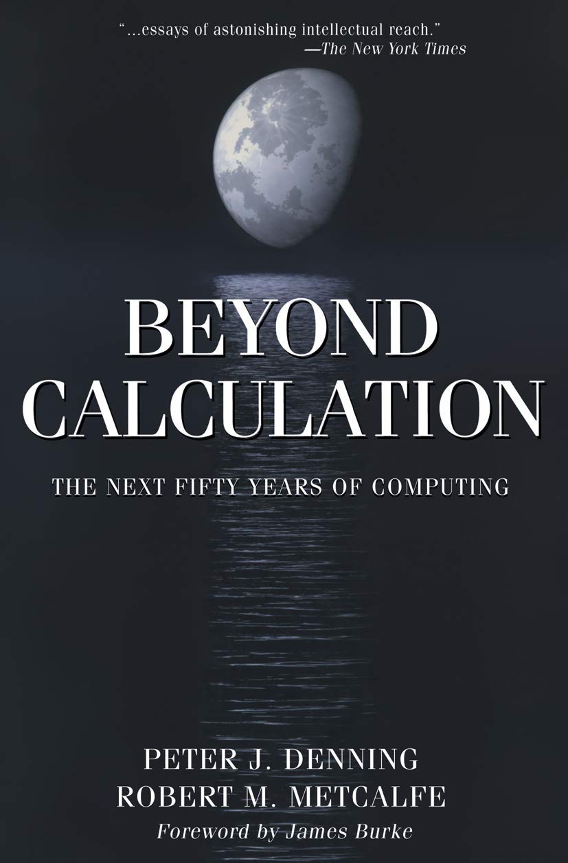 Beyond Calculation: The Next Fifty Years of Computing,New
