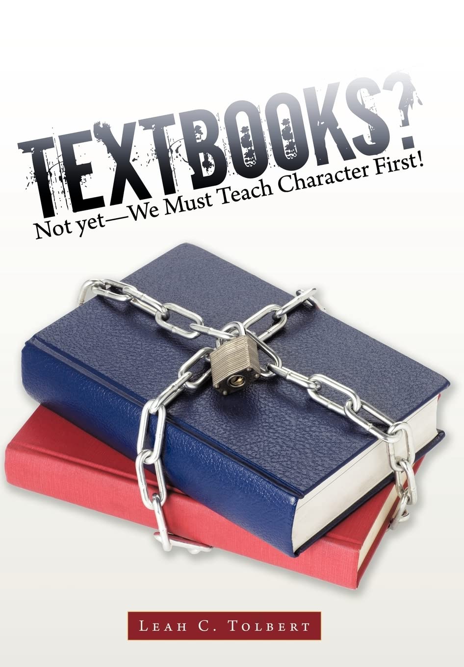 Textbooks? Not yetWe Must Teach Character First!,Used