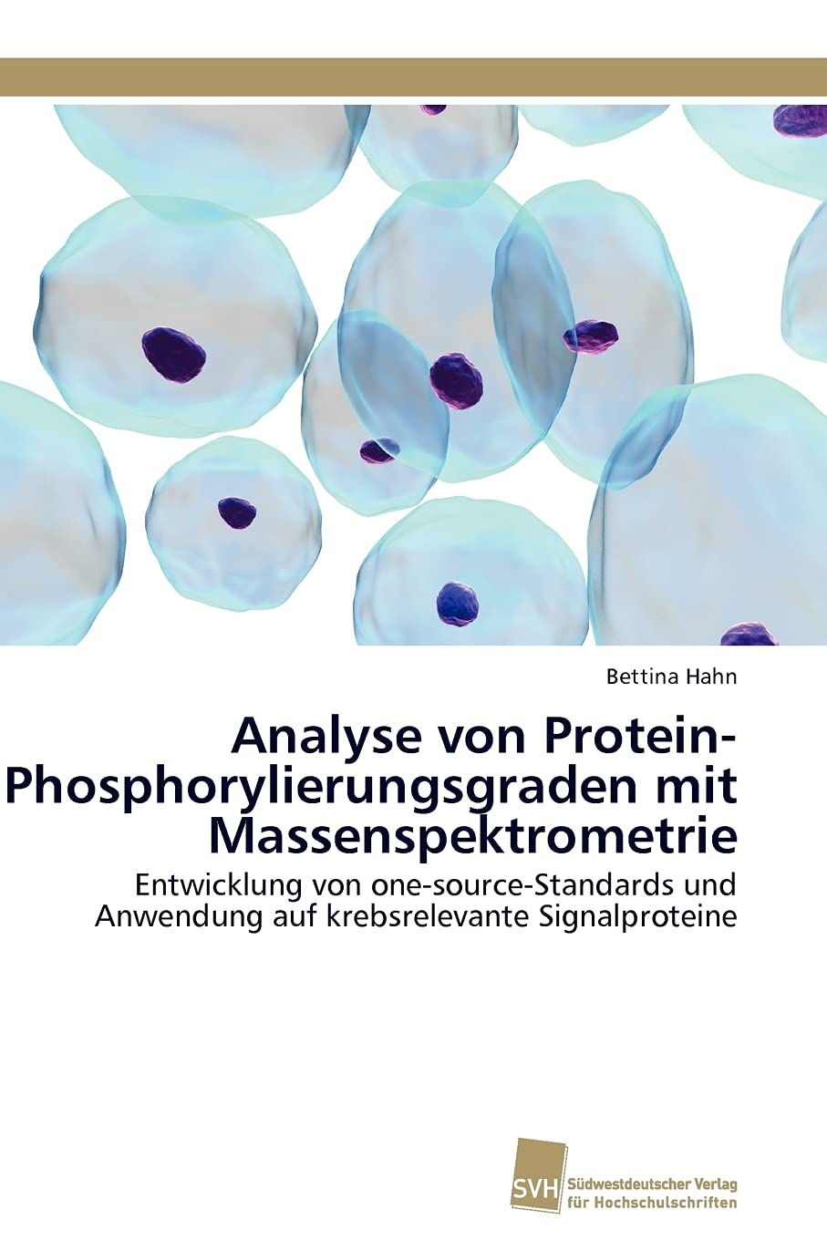Analyse von ProteinPhosphorylierungsgraden mit Massenspektrometrie: Entwicklung von onesourceStandards und Anwendung auf kreb,Used