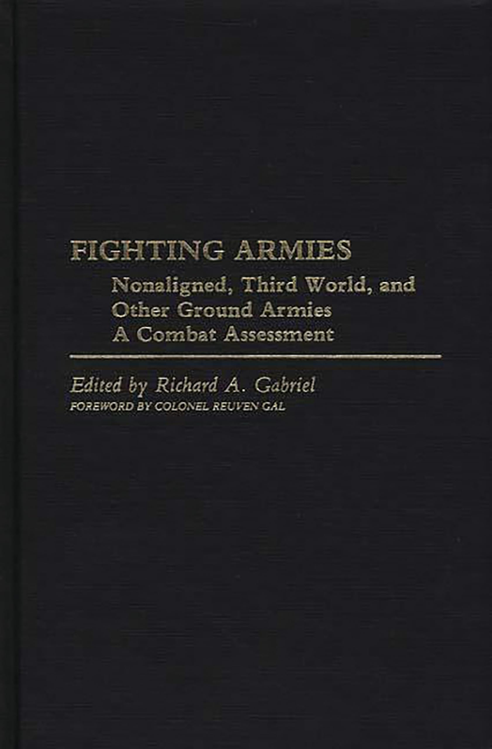 Fighting Armies: Nonaligned, Third World, and Other Ground Armies: A Combat Assessment,Used