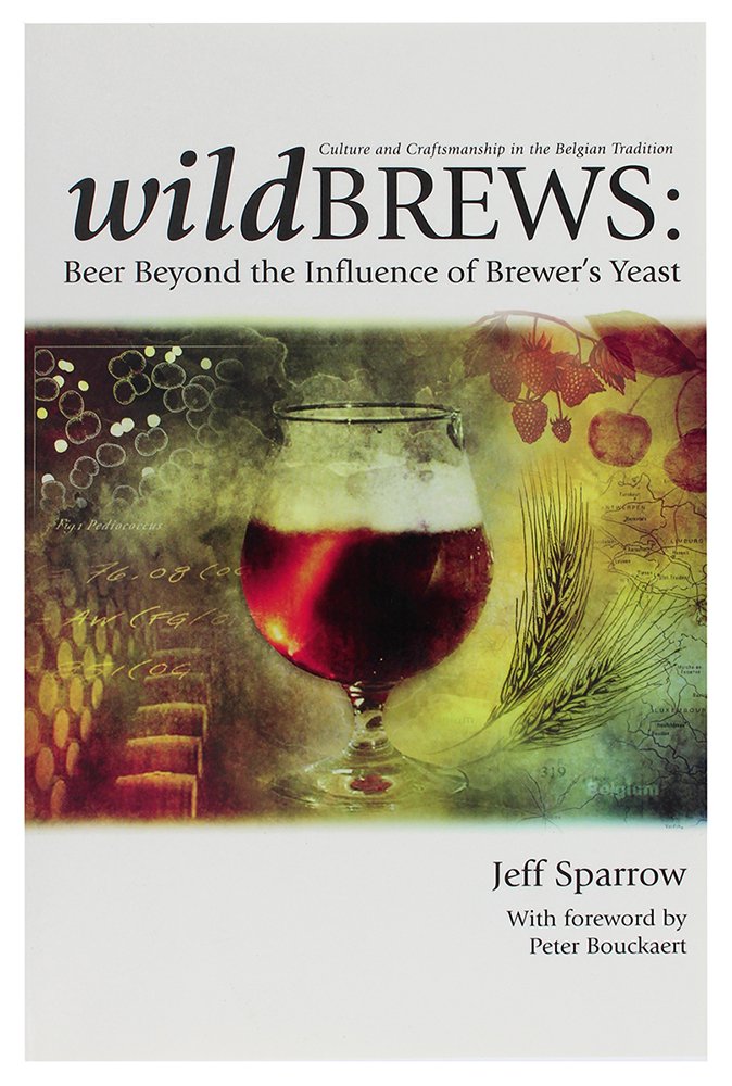Wild Brews: Beer Beyond the Influence of Brewer's Yeast,Used