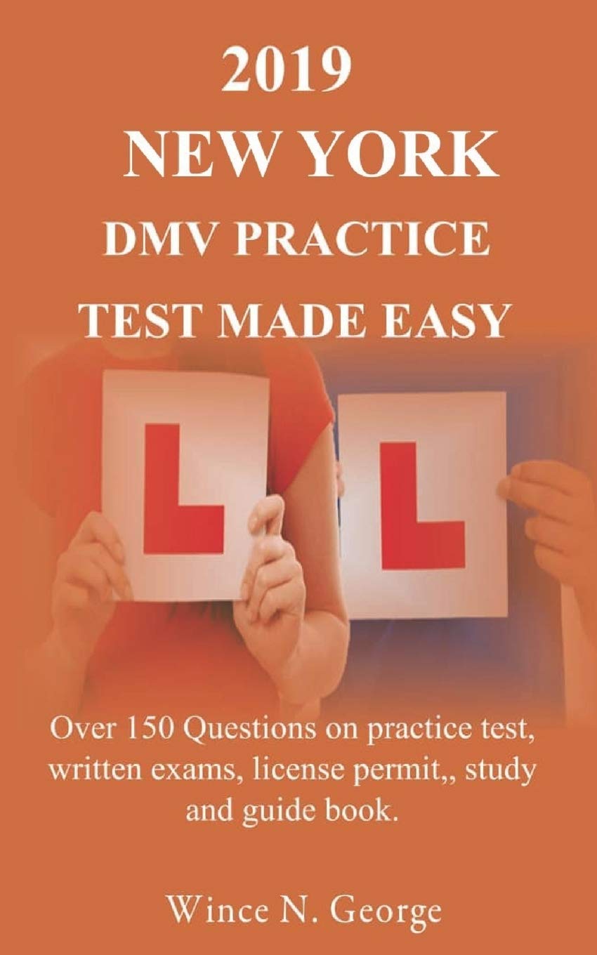 2019 New York DMV Practice Test made Easy: Over 150 Questions on practice test, written exams, license permit, study and guide b,Used