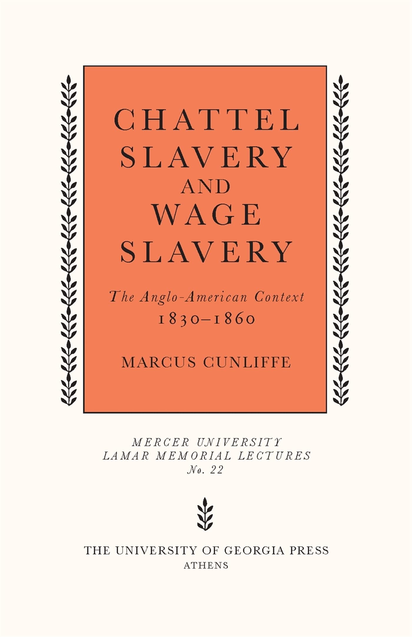 Chattel Slavery And Wage Slavery: The Angloamerican Context, 18301860 (Mercer University Lamar Memorial Lectures Ser.),Used
