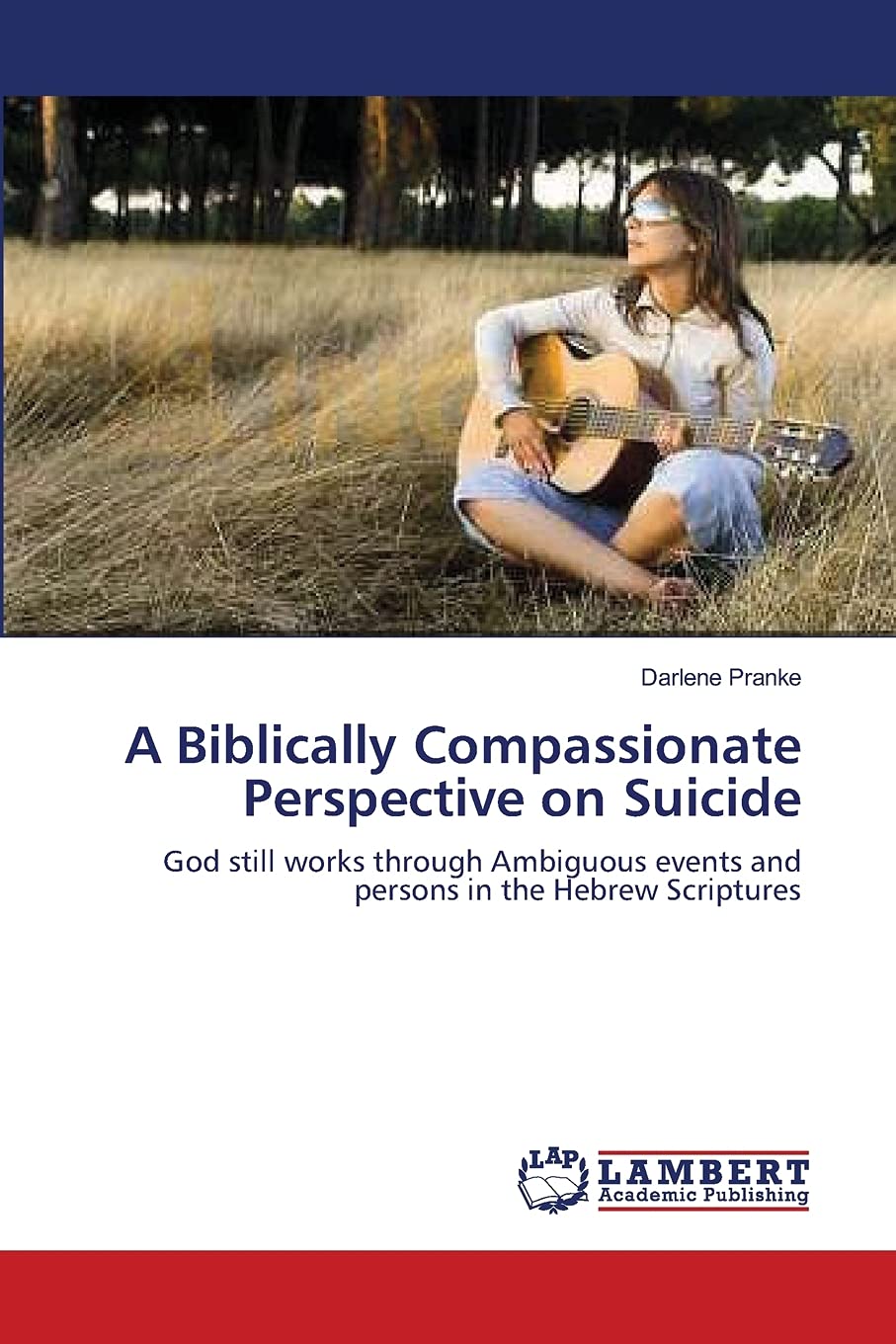 A Biblically Compassionate Perspective on Suicide: God still works through Ambiguous events and persons in the Hebrew Scriptures,Used