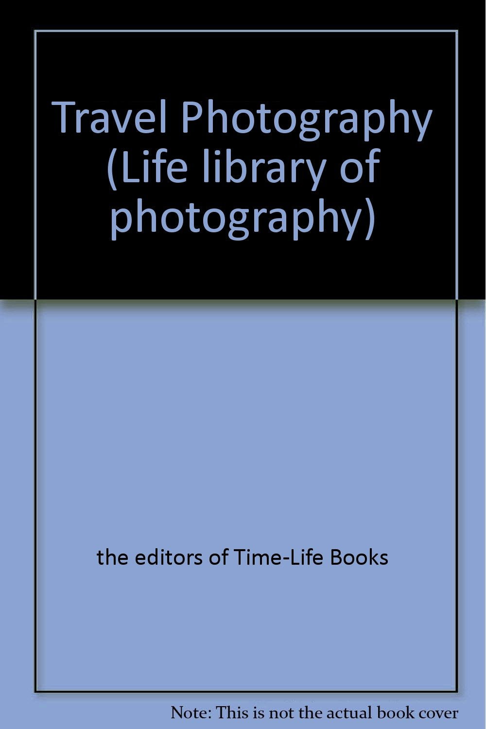 Travel Photography (Life Library of Photography),Used