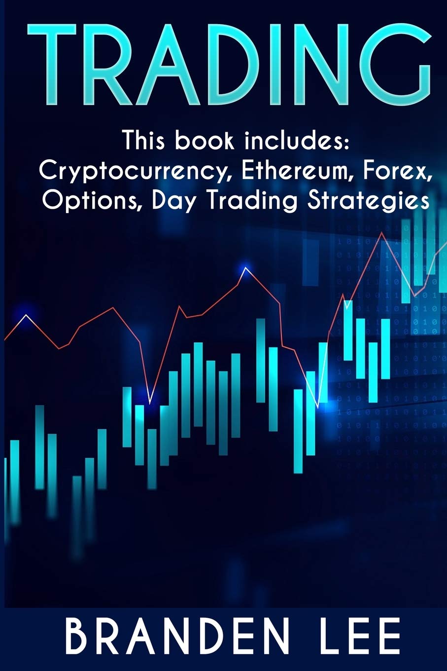 Trading This book includes: Cryptocurrency, Ethereum, Forex, Options, Day Tradng Strategies,Used