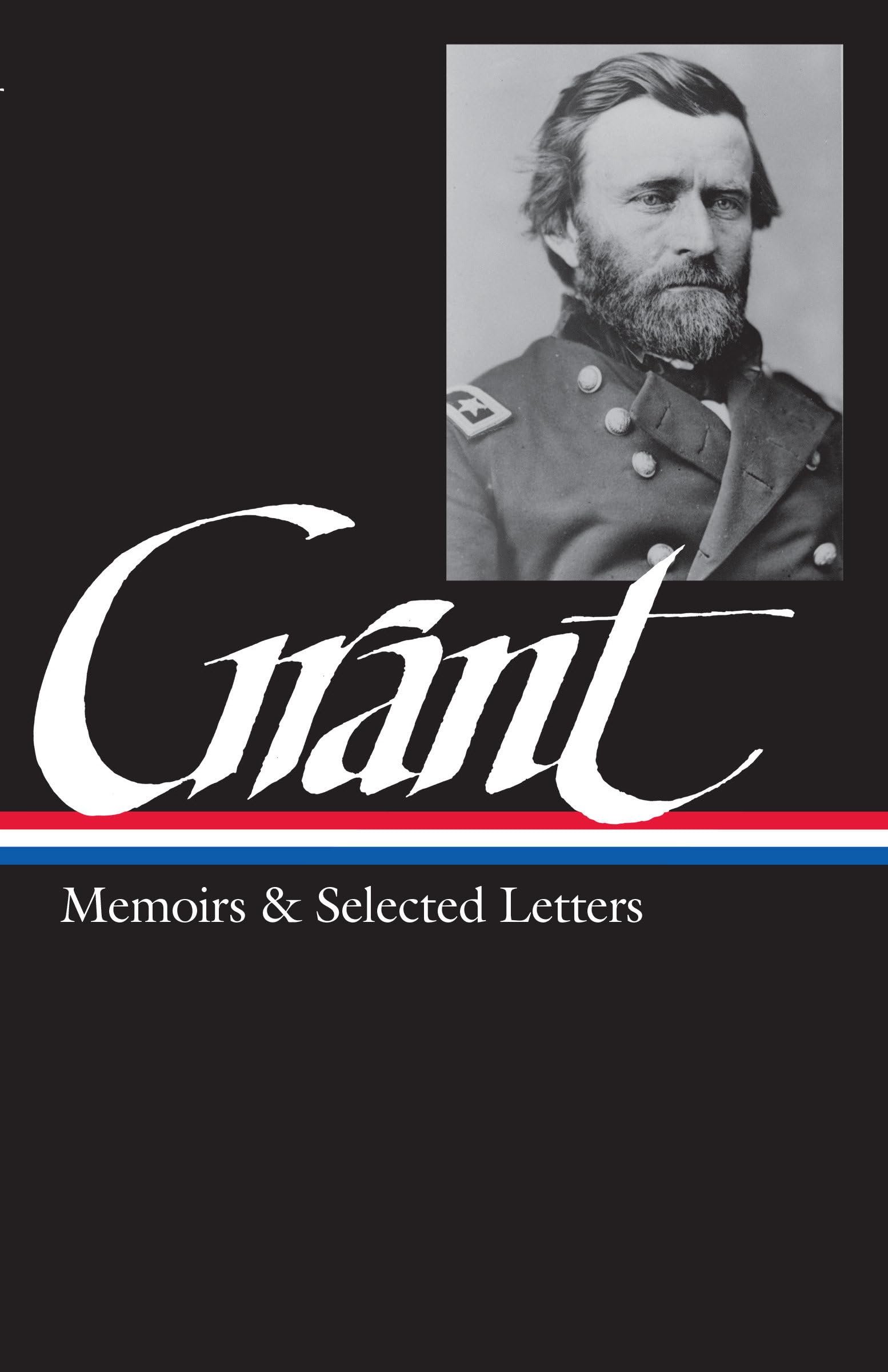 Ulysses S. Grant : Memoirs and Selected Letters : Personal Memoirs of U.S. Grant / Selected Letters, 18391865 (Library of Ameri,Used