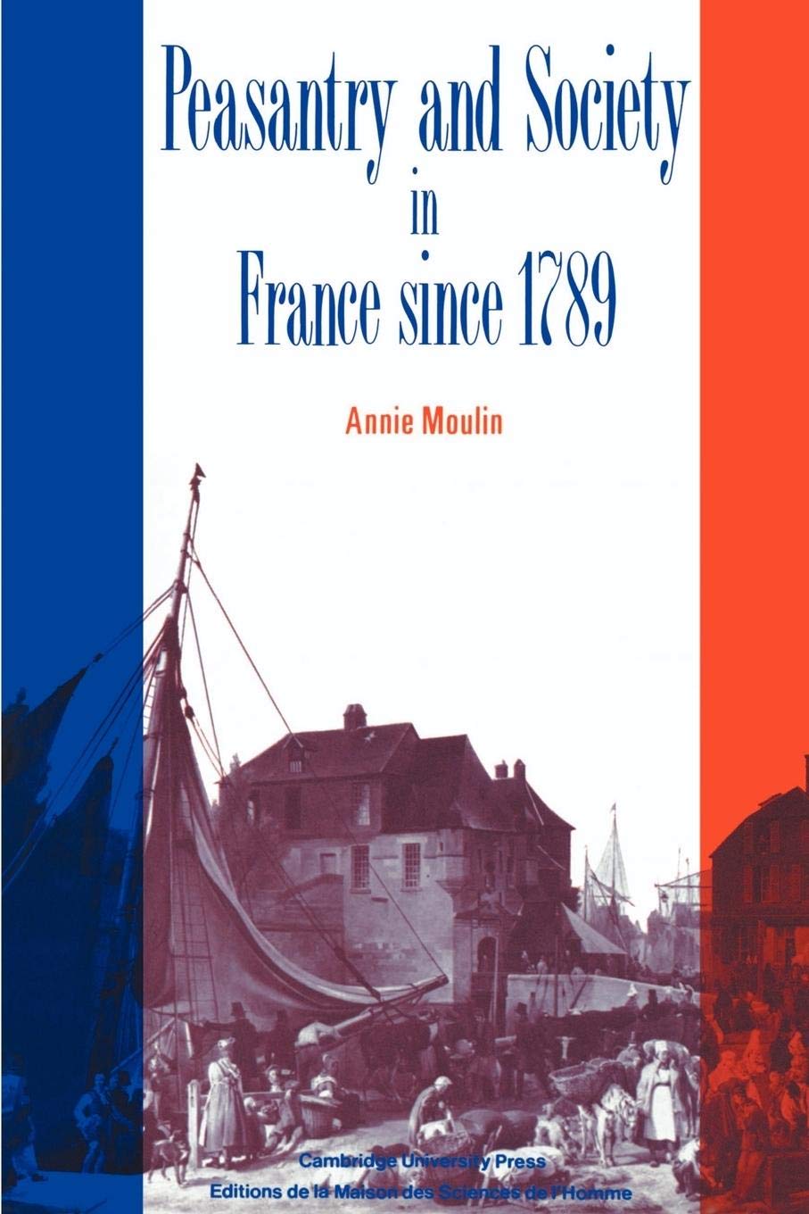 Peasantry and Society in France since 1789,New