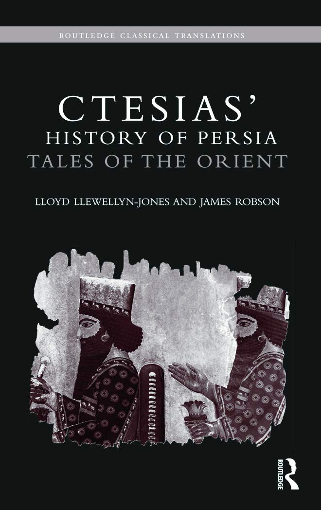 Ctesias' 'History of Persia': Tales of the Orient (Routledge Classical Translations),Used