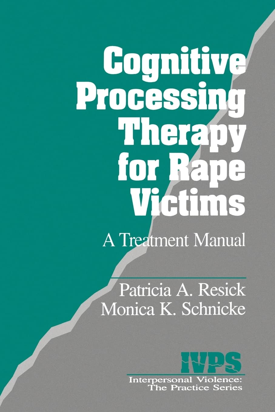 Cognitive Processing Therapy for Rape Victims: A Treatment Manual (Interpersonal Violence: The Practice Series),Used