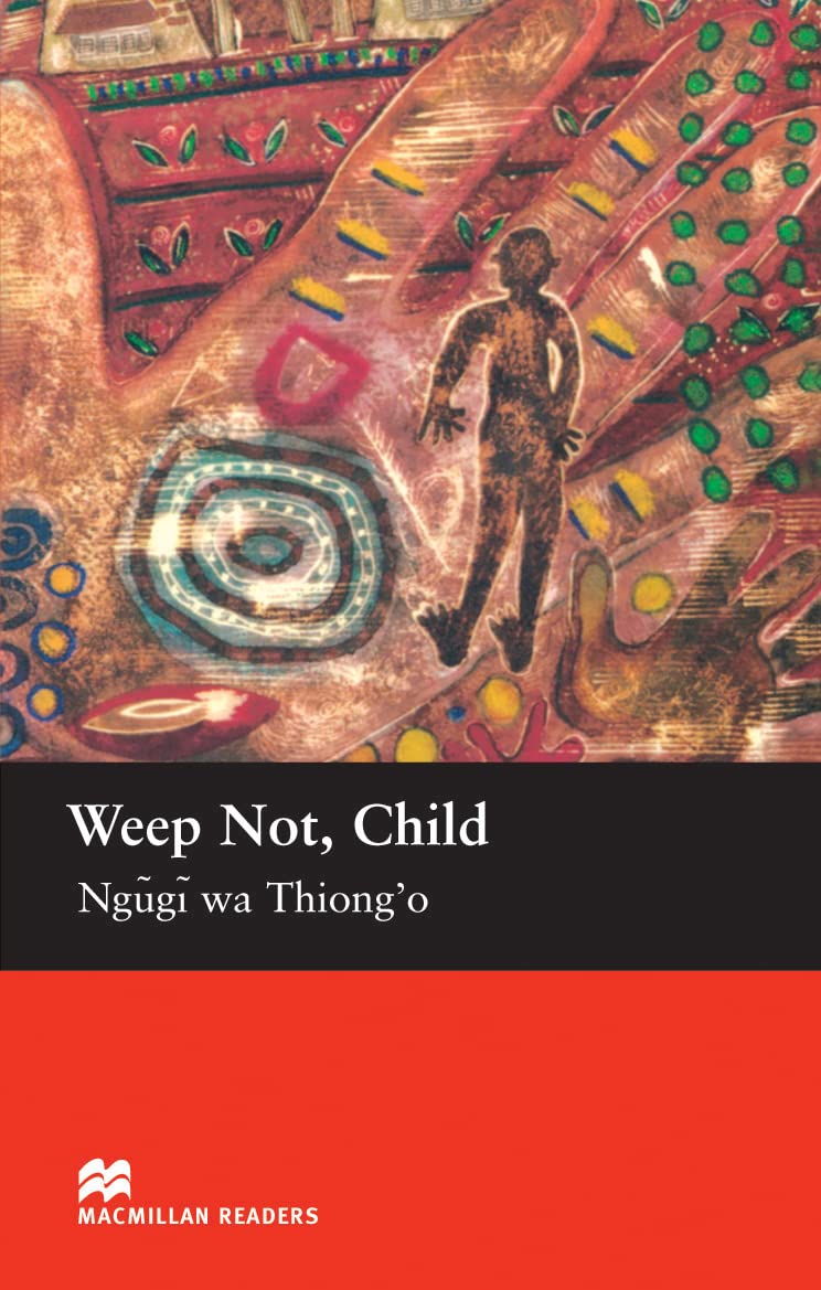 Weep Not, Child (Macmillan Readers),Used